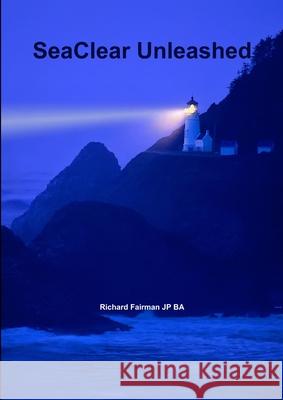 SeaClear Unleashed Richard Fairman 9781445722115