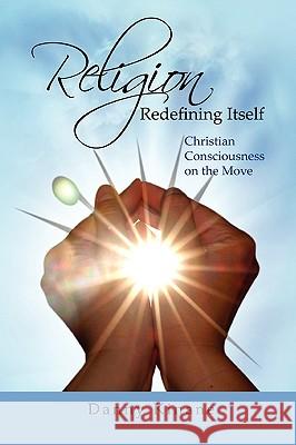 Religion Redefining Itself Danny Kinane 9781445729039