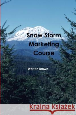 Snow Storm Marketing Course Mr. Warren Brown 9781445736839