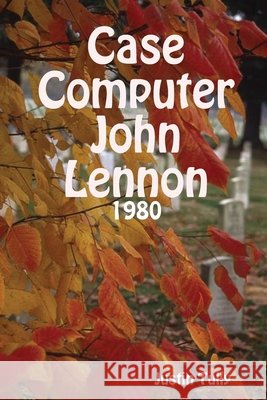 Case Computer John Lennon Justin Tully 9781445737010