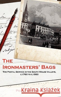 The Ironmasters' Bags Paul Reynolds (Edge Hill University College UK) 9781445742151