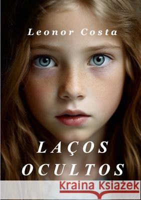 La?os Ocultos Leonor Costa 9781445751276 Lulu.com