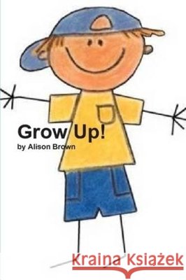 Grow Up! Alison Brown 9781445763453