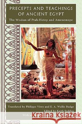 Precepts and Teachings of Ancient Egypt Dr Keith Seddon (Warborough College, Ireland), Jocelyn Almond, Philippe Virey 9781445765310