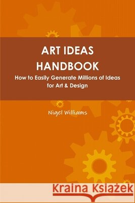 Art Ideas Handbook Nigel Williams 9781445766751