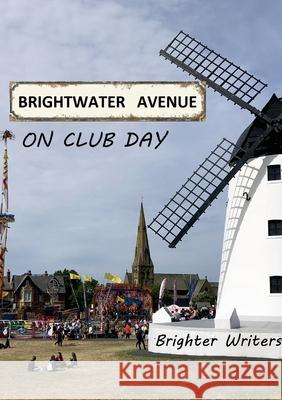 Brightwater Avenue on Club Day Brighter Writers 9781445768083