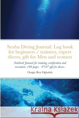 Scuba Diving Journal Osagie Ogholoh 9781445780030 Lulu.com