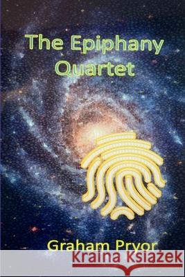 The Epiphany Quartet Graham Pryor 9781445781945