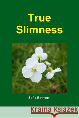 True Slimness Sofia Bothwell 9781445782195