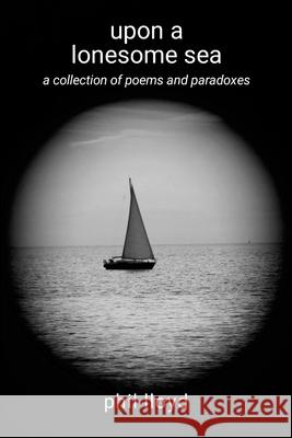 upon a lonesome sea: individuality Phil Lloyd 9781445784885 Lulu.com