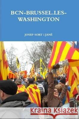 Bcn-Brussel.Les-Washington JOSEP SORT i JANE   9781445785950 Lulu Press Inc