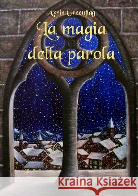 La Magia Della Parola Ayrin Greenflag 9781445794976