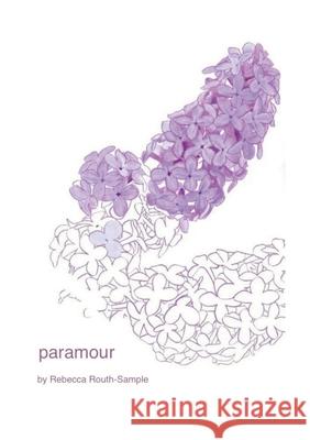 Paramour Rebecca Routh-Sample 9781445795775 Lulu.com
