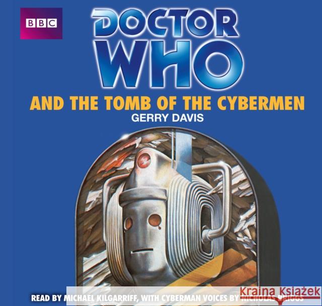 Doctor Who And The Tomb Of The Cybermen Gerry Davis 9781445826363 0