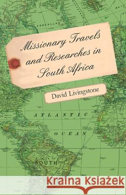 Missionary Travels and Researches in South Africa Livingstone, David 9781446034682