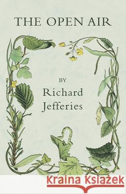The Open Air Richard Jefferies 9781446062845 Harding Press, Incorporated