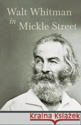 Walt Whitman in Mickle Street Elizabeth Leavitt Keller 9781446074091 Aslan Press