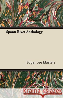 Spoon River Anthology Edgar Lee Masters 9781446083727 Read Country Books