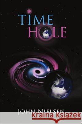 Timehole John Nielsen 9781446109267 Lulu.com