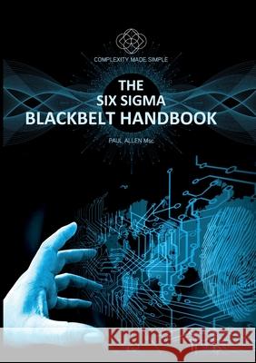 Six Sigma Blackbelt Handbook Paul Allen 9781446116739 Lulu.com