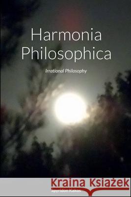 Harmonia Philosophica Spyridon Kakos 9781446118726