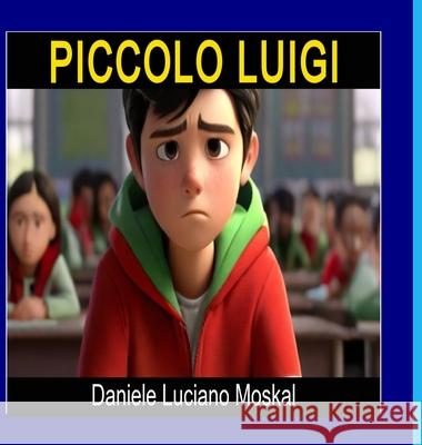 Piccolo Luigi Daniele Luciano Moskal 9781446130322 Lulu.com