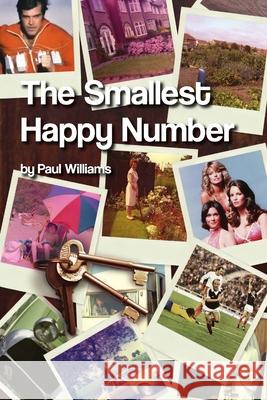 The Smallest Happy Number Paul Williams 9781446134597 Lulu.com