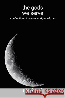 The gods we serve: compulsion Phil Lloyd 9781446134832 Lulu.com
