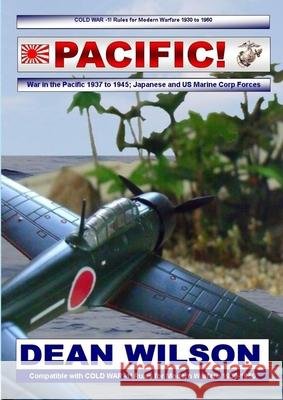 PACIFIC! Japanese & USMC Forces 1939-1945 Dean Wilson 9781446138762
