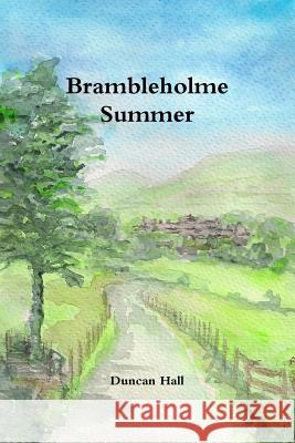 Brambleholme Summer Duncan Hall 9781446144626 Lulu Press Inc