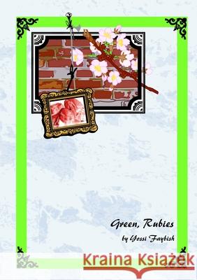 Green, Rubies Yossi Faybish 9781446147788 Lulu.com