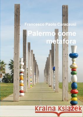 Palermo Come Metafora Francesco Paolo Caracausi 9781446152232