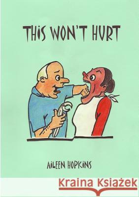 This Won\'t Hurt Aileen Hopkins 9781446154281