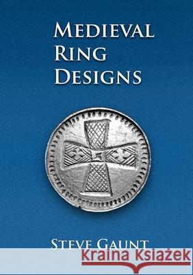 Medieval Ring Designs Steve Gaunt 9781446159934