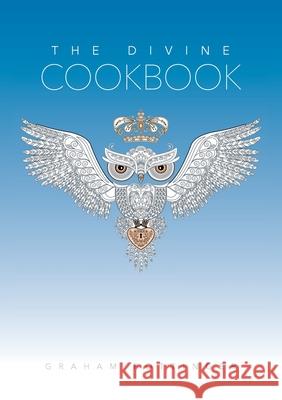 The Divine Cookbook Graham Pottinger 9781446160213 Lulu.com