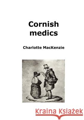 Cornish medics Charlotte MacKenzie 9781446162613