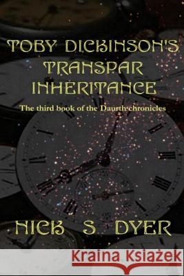 Toby Dickinson's Transpar Inheritance Nick S. Dyer 9781446164846