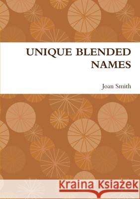 Unique Blended Names Joan Smith 9781446176030