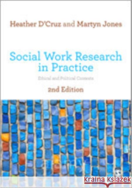 Social Work Research in Practice: Ethical and Political Contexts D′cruz, Heather 9781446200780 Sage Publications (CA)