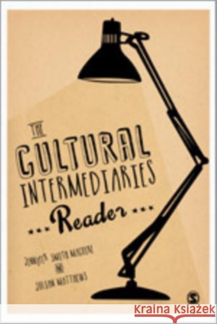 The Cultural Intermediaries Reader Jennifer Smith Maguire Julian Matthews  9781446201329