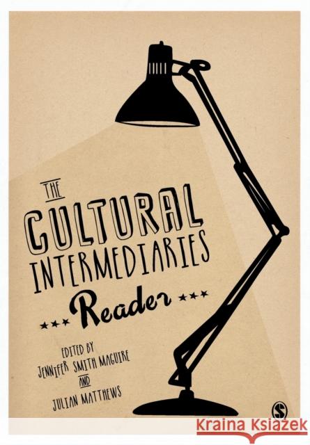 The Cultural Intermediaries Reader Jennifer Smith Maguire 9781446201336 Sage Publications Ltd