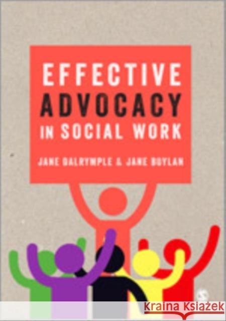 Effective Advocacy in Social Work Jane Dalrymple Jane Boylan 9781446201497