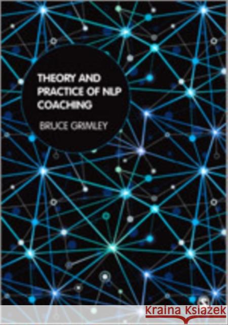 Theory and Practice of Nlp Coaching: A Psychological Approach Grimley, Bruce 9781446201718 Sage Publications (CA)