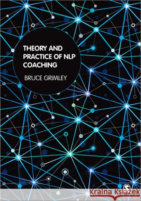 Theory and Practice of Nlp Coaching: A Psychological Approach Grimley, Bruce 9781446201725 0