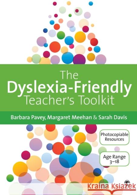 The Dyslexia-Friendly Teacher's Toolkit: Strategies for Teaching Students 3-18 Sarah Davis 9781446207086