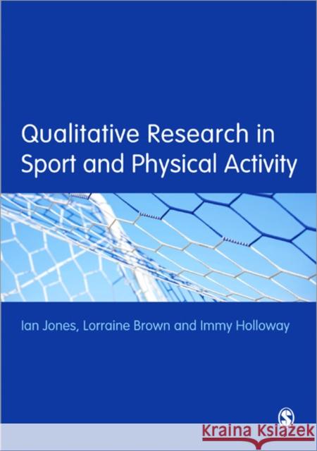 Qualitative Research in Sport and Physical Activity Ian Jones 9781446207451 0