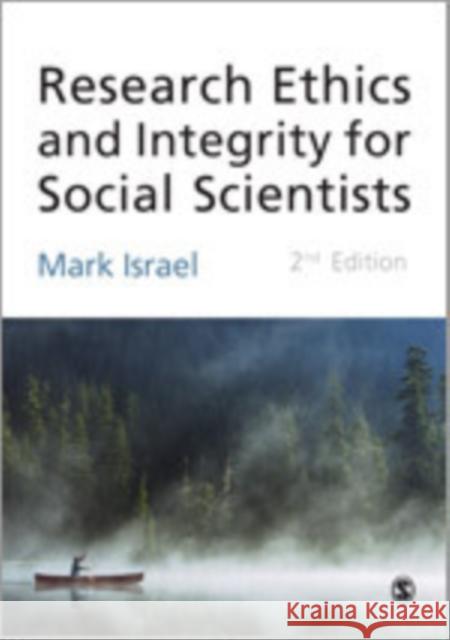 Research Ethics and Integrity for Social Scientists: Beyond Regulatory Compliance Israel, Mark 9781446207482