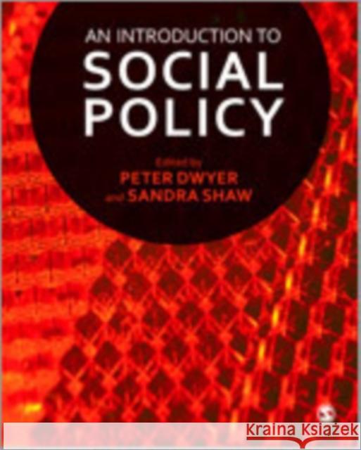 An Introduction to Social Policy Peter Dwyer Sandra Shaw 9781446207581 Sage Publications (CA)