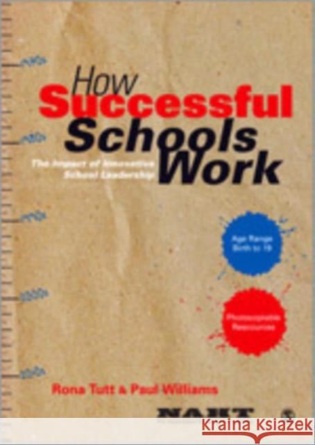 How Successful Schools Work: The Impact of Innovative School Leadership Tutt, Rona 9781446207697