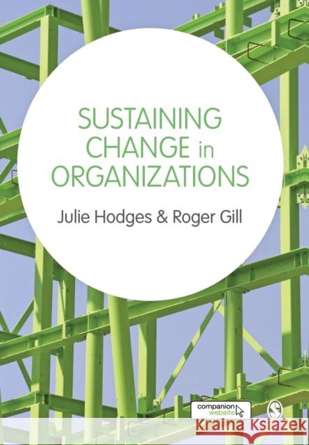 Sustaining Change in Organizations Julie Hodges 9781446207796